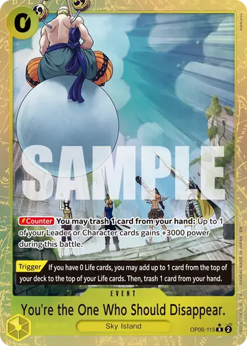 You're the One Who Should Disappear. OP06-115 (Alternate art)